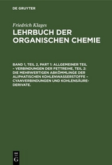 Allgemeiner Teil – Verbindungen der Fettreihe, Teil 2: Die Mehrwertigen Abkömmlinge der Aliphatischen Kohlenwasserstoffe – Cyanverbindungen und Kohlensäure-Derivate. - Victor Meyer