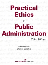 Practical Ethics in Public Administration - Geuras, Dean; Garofalo, Charles