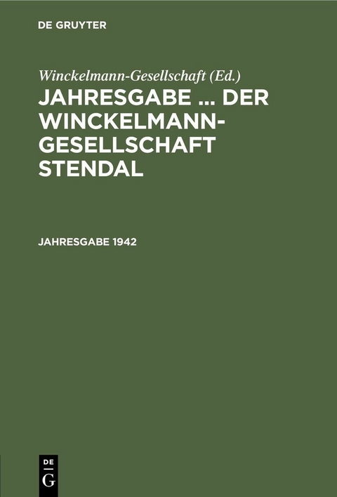 Jahresgabe ... der Winckelmann-Gesellschaft Stendal. 1942 - 