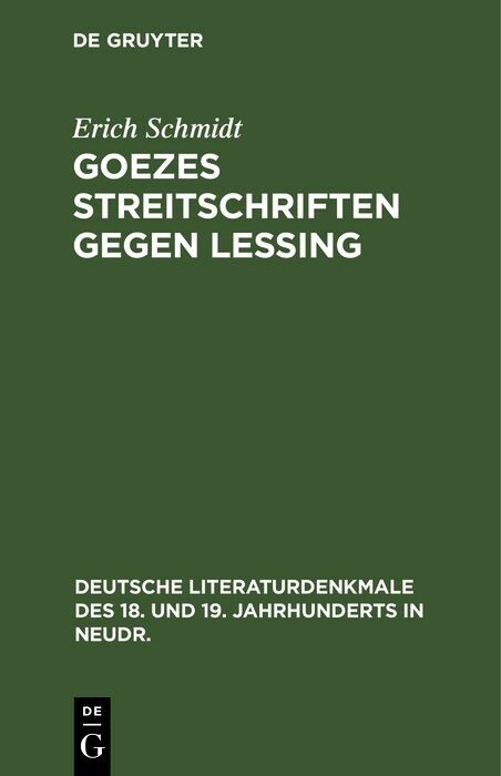 Goezes Streitschriften gegen Lessing - Erich Schmidt