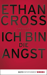 Ich bin die Angst - Ethan Cross