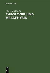 Theologie und Metaphysik - Albrecht Ritschl