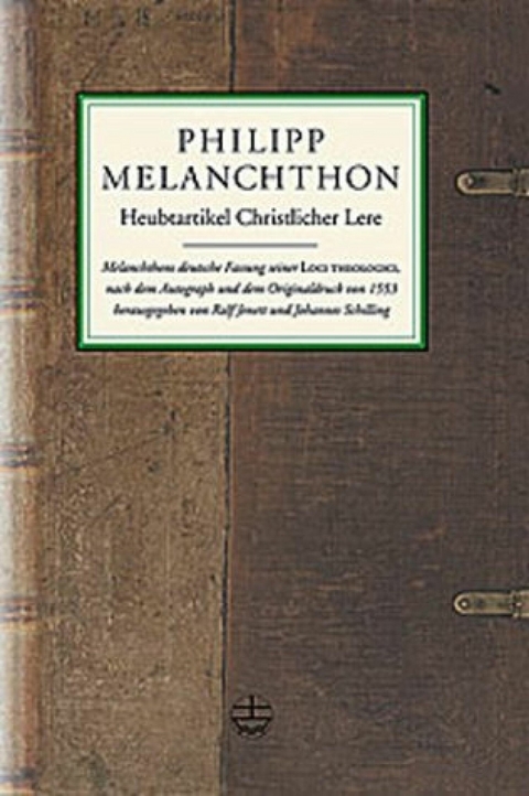 Heubtartikel Christlicher Lere - Philipp Melanchthon