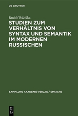 Studien zum Verhältnis von Syntax und Semantik im modernen Russischen - Rudolf Rŭžička