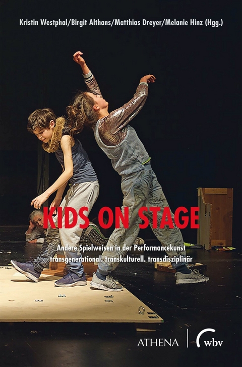 Kids on Stage – Andere Spielweisen in der Performancekunst - 