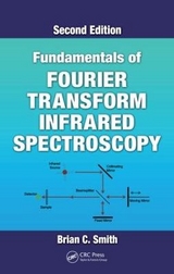 Fundamentals of Fourier Transform Infrared Spectroscopy - Smith, Brian C.