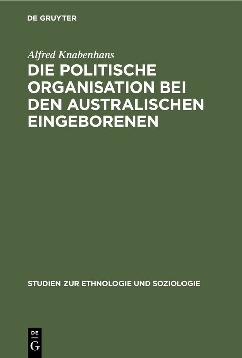 Die politische Organisation bei den australischen Eingeborenen - Alfred Knabenhans