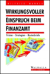 Wirkungsvoller Einspruch beim Finanzamt - Wilfried Mannek