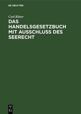 Das Handelsgesetzbuch mit Ausschluß des Seerecht - Carl Ritter