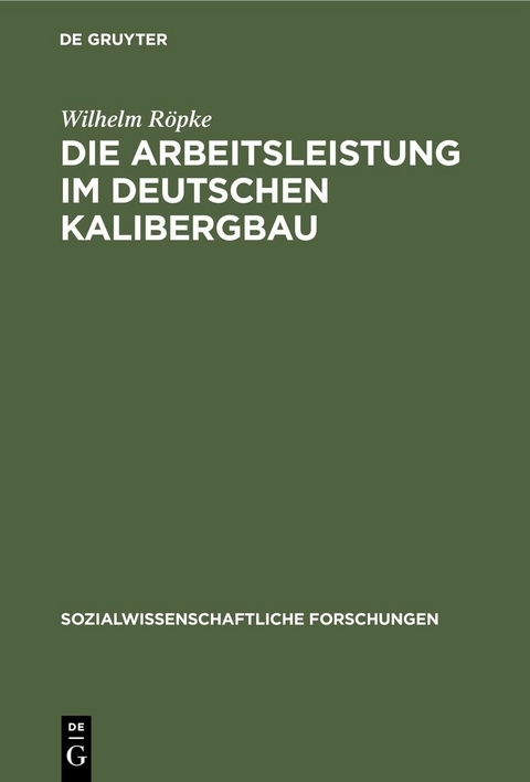 Die Arbeitsleistung im deutschen Kalibergbau - Wilhelm Röpke