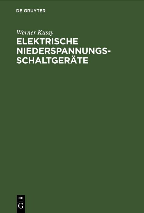 Elektrische Niederspannungsschaltgeräte - Werner Kussy
