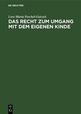 Das Recht zum Umgang mit dem eigenen Kinde - Lore Maria Peschel-Gutzeit