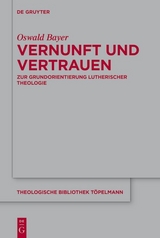 Vernunft und Vertrauen -  Oswald Bayer