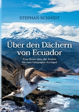 Über den Dächern von Ecuador - Stephan Schmidt