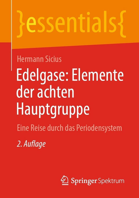 Edelgase: Elemente der achten Hauptgruppe - Hermann Sicius