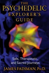 The Psychedelic Explorer's Guide - James Fadiman