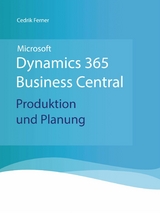 Microsoft Dynamics 365 Business Central - Produktion und Planung - Cedrik Ferner