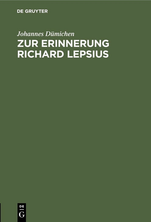 Zur Erinnerung Richard Lepsius - Johannes Dümichen