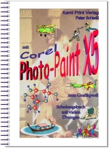 Corel Photo-Paint X5 - digitale Bildbearbeitung - Peter Schiessl