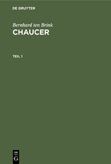 Bernhard ten Brink: Chaucer. Teil 1 - Bernhard Ten Brink