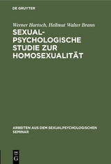 Sexualpsychologische Studie zur Homosexualität - Werner Hartoch, Hellmut Walter Brann