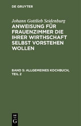 Allgemeines Kochbuch, Teil 2 - Johann Gottlieb Seidenburg