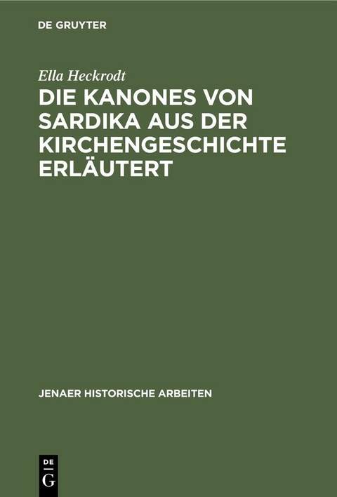 Die Kanones von Sardika aus der Kirchengeschichte erläutert - Ella Heckrodt