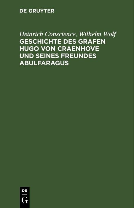 Geschichte des Grafen Hugo von Craenhove und seines Freundes Abulfaragus - Heinrich Conscience, Wilhelm Wolf