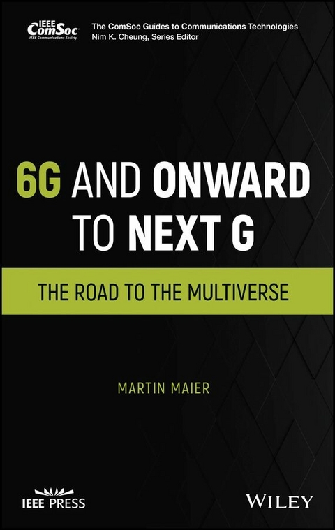 6G and Onward to Next G -  Martin Maier