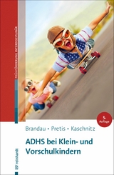 ADHS bei Klein- und Vorschulkindern - Hannes Brandau, Manfred Pretis, Wolfgang Kaschnitz