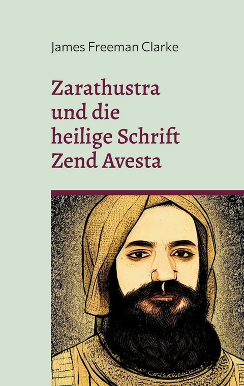 Zarathustra -  James Freeman Clarke