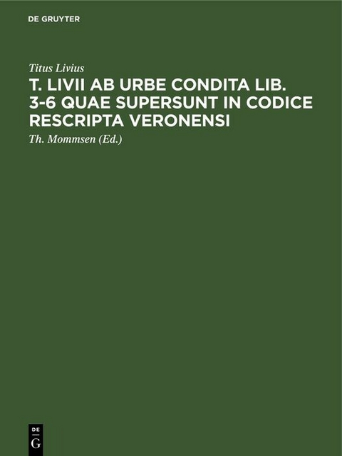 T. Livii ab urbe condita lib. 3-6 quae supersunt in codice rescripta Veronensi - Titus Livius