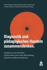 Diagnostik und pädagogisches Handeln zusammendenken - Felix Piegsda, Katja Bianchy, Cedric Steinert, Susanne Jurkowski, Pierre-Carl Link