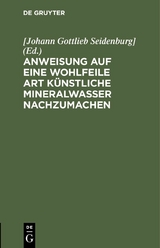 Anweisung auf eine wohlfeile Art künstliche Mineralwasser nachzumachen - 