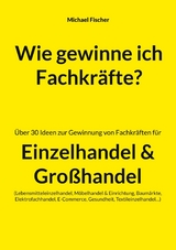 Wie gewinne ich Fachkräfte? - Michael Fischer