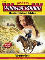Wildwest-Roman – Unsterbliche Helden 9 - Jonny Kent