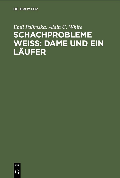 Schachprobleme Weiß: Dame und ein Läufer - Emil Palkoska, Alain C. White