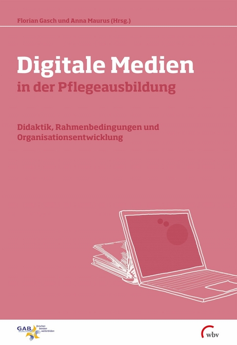 Digitale Medien in der Pflegeausbildung - 