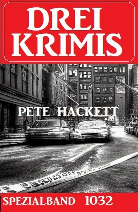 Drei Krimis Spezialband 1032 - Pete Hackett