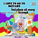 I Love to Go to Daycare Imi place sa merg la cresa -  Shelley Admont