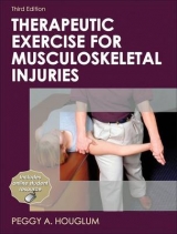 Therapeutic Exercise for Musculoskeletal Injuries - Houglum, Peggy A.