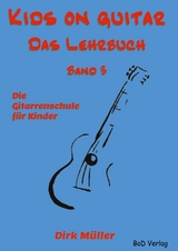 Kids on guitar Das Lehrbuch - Dirk Müller