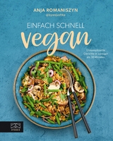 Einfach schnell vegan -  Anja Romaniszyn