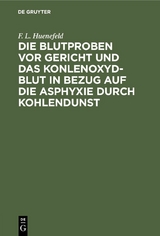 Die Blutproben vor Gericht und das Konlenoxyd-Blut - F. L. Huenefeld