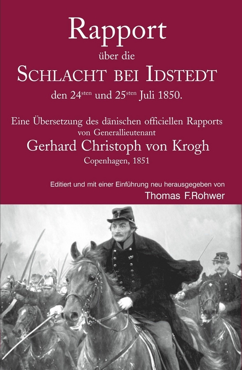 Rapport über die Schlacht bei Idstedt, den 24sten und 25sten Juli 1850. - Thomas Rohwer