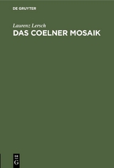 Das Coelner Mosaik - Laurenz Lersch