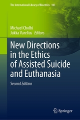 New Directions in the Ethics of Assisted Suicide and Euthanasia - 