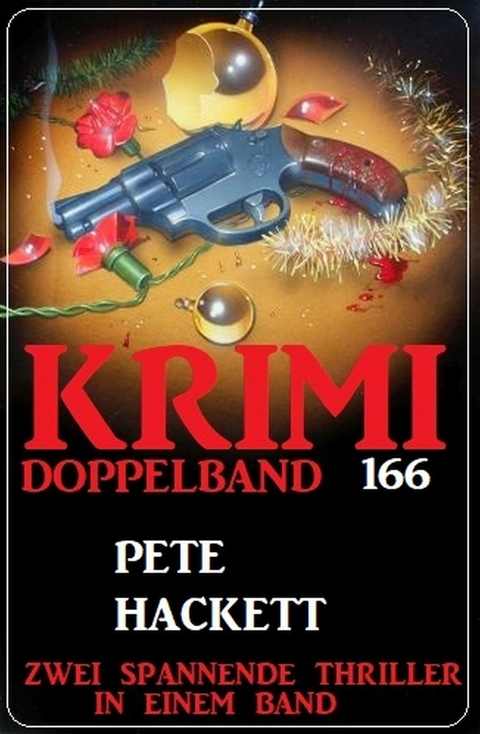 Krimi Doppelband 166 - Zwei spannende Thriller in einem Band - Pete Hackett