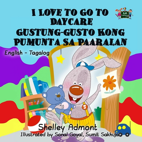 I Love to Go to Daycare Gustung-gusto Kong Pumunta Sa Paaralan -  Shelley Admont