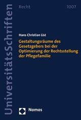 Gestaltungsräume des Gesetzgebers bei der Optimierung der Rechtsstellung der Pflegefamilie - Hans Christian List